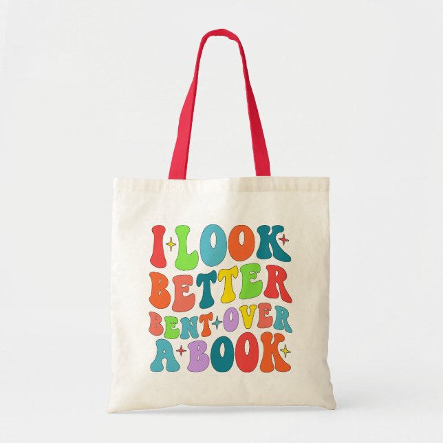 I Look Better Bent Over A Book Reader Lover Groovy Tote Bag (Front)
