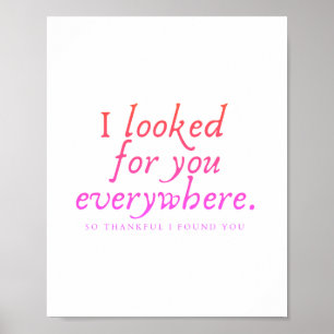 I looked for your everywhere. Trendy print.  Poster