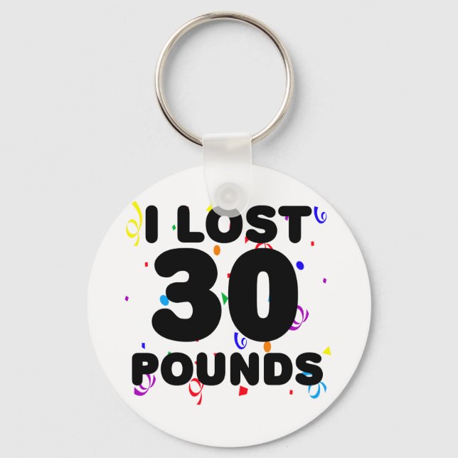 I Lost 30 Pounds Party Key Ring (Front)
