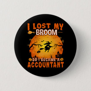 I lost My Broom Accountant Witch Halloween Party 6 Cm Round Badge