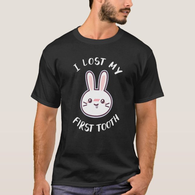 I Lost My First Tooth For A Dentist Dental Hygieni T-Shirt (Front)