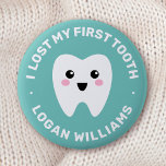 I lost my first tooth teal blue badge<br><div class="desc">Badge for kids featuring a happy tooth on a teal blue background and the text "I lost my first tooth" and customisable name below.</div>