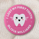I lost my first tooth tooth fairy pink badge<br><div class="desc">Badge featuring a little tooth fairy on a hot pink background and the text "I lost my first tooth" and customisable name below.</div>