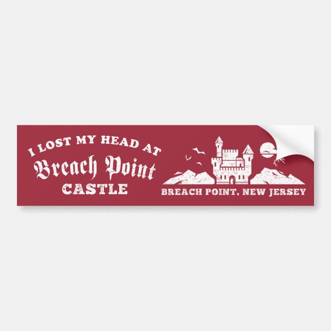 I Lost My Head at Breach Point Castle Bumper Sticker (Front)
