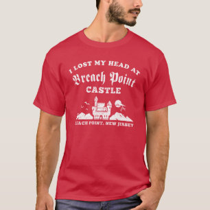 I Lost My Head at Breach Point Castle T-Shirt