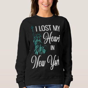 I Lost My Heart In New York  City Travel Sweatshirt