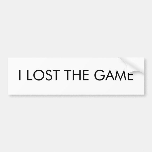 I LOST THE GAME BUMPER STICKER (Front)