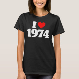 I LOVE 1974 T-Shirt