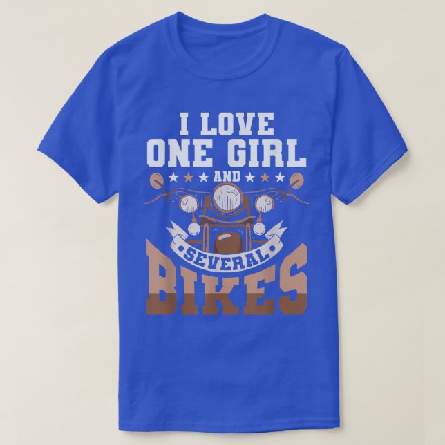 I Love 1 Girl And Several Bikes - Funny Biker Moto T-Shirt (Design Front)