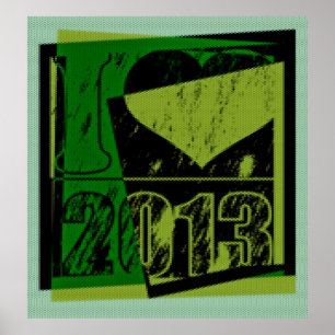 I love 2013 - Hexagonal pixels Pop Art - Poster
