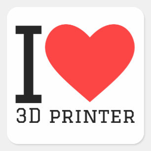 I love 3D printer Square Sticker