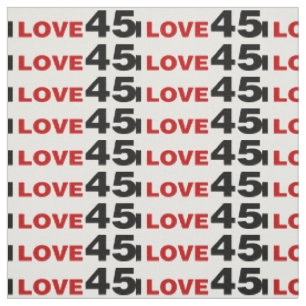 I Love 45 Fabric