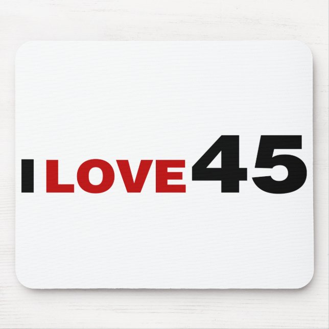 I Love 45  Mouse Pad (Front)