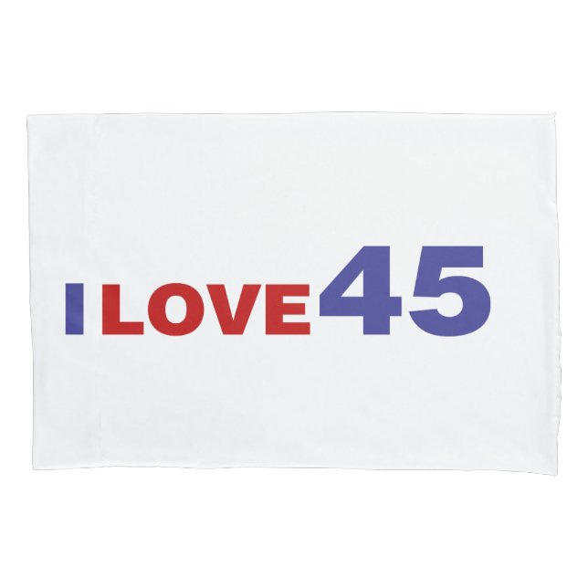 I Love 45 Pillowcase (Front)