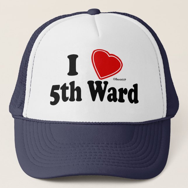 I Love 5th Ward Trucker Hat (Front)