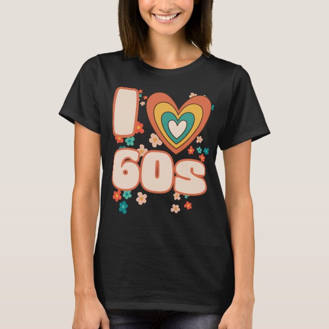 I LOVE 60s groovy retro T-Shirt (Front)