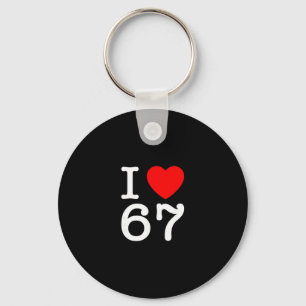 I Love 67 67 Six Seven Meme Key Ring