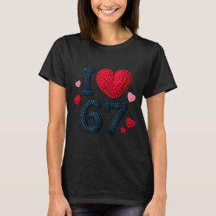 I Love 67 Cute Cozy 67 Knitted Yarn Pattern 67 Mem T-Shirt