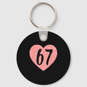 I Love 67 Funny I Heart 67 Birthday For Men Women  Key Ring