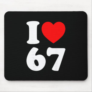 I Love 67 Funny I Heart 67 Birthday For Men Women Mouse Pad