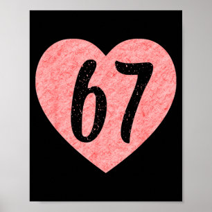I Love 67 Funny I Heart 67 Birthday For Men Women Poster