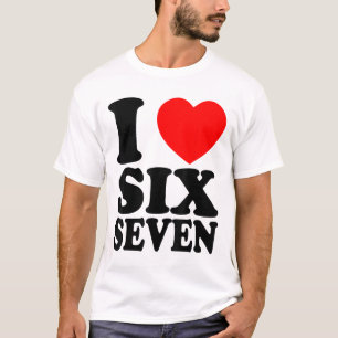 I Love 67 Funny Meme I Heart Six Seven T-Shirt