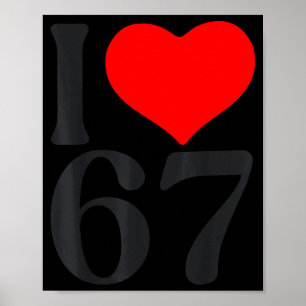 I Love 67 Heart Valentine's Day 67th Birthday Six  Poster