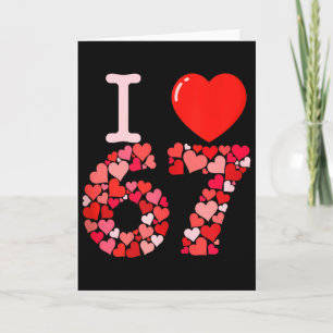 I Love 67 Valentine Heart_ Funny Meme Number 67 Te Card