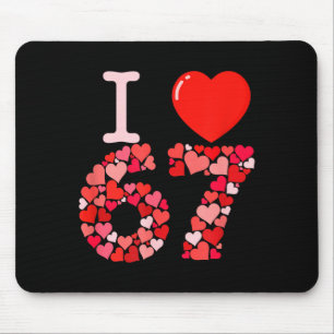 I Love 67 Valentine Heart_ Funny Meme Number 67 Te Mouse Pad