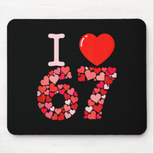 I Love 67 Valentine Heart_ Funny Meme Number 67 Te Mouse Pad