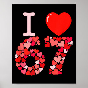 I Love 67 Valentine Heart_ Funny Meme Number 67 Te Poster