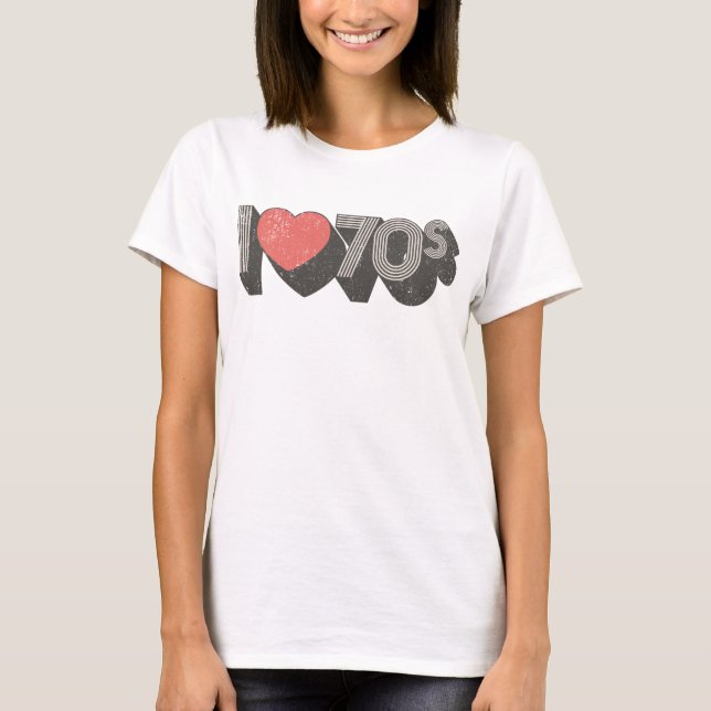 I Love 70s T-Shirt (Front)