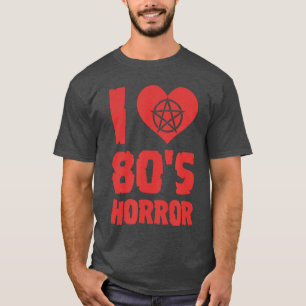 I Love 80s Horror Heart Pentagram Scary Movie Retr T-Shirt