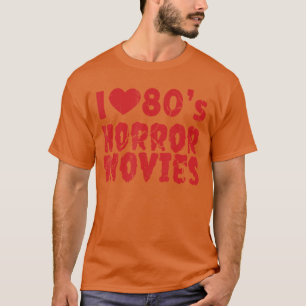 I Love 80s Horror Movies Scary Halloween Moviees V T-Shirt