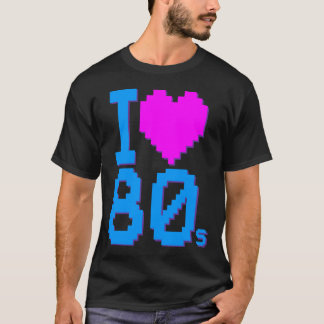 I Love 80s T-Shirt