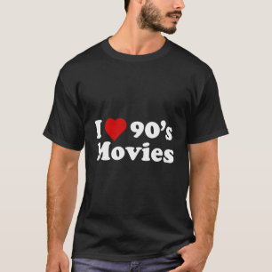 I Love 90'S Movies Funny Movie Lover Design T-Shirt