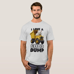 I love a good dump, Construction Dad T-Shirt