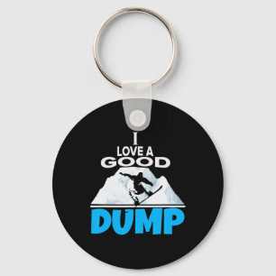 I Love A Good Dump Funny Snowboarding Lover And Sn Key Ring