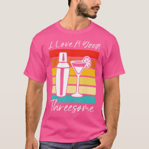 I Love A Good Threesome Mens Womens Meme Adult Hu T-Shirt