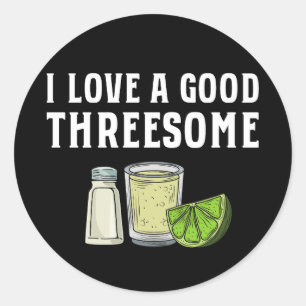 I Love A Good Threesome Tequila Lime Salt Gift Classic Round Sticker