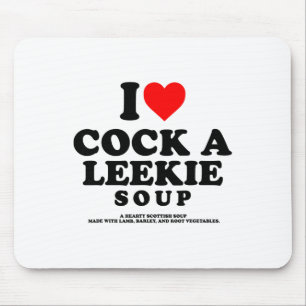 I Love A Leekie Soup Scottish Chicken Leek Burns N Mouse Pad