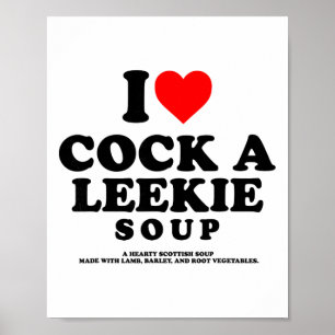 I Love A Leekie Soup Scottish Chicken Leek Burns N Poster