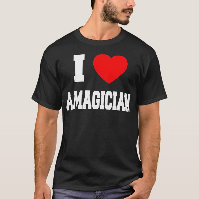 I Love a magician  T-Shirt (Front)