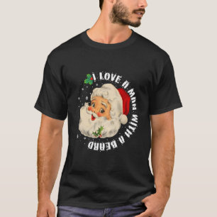 I Love A Man With A Beard Christmas Gifts For Sant T-Shirt