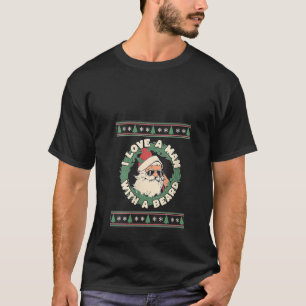 I Love A Man With A Beard Santa Retro Funny Christ T-Shirt