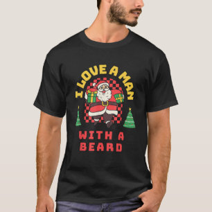 I Love A Man With A Beard Vintage Santa Funny Chri T-Shirt