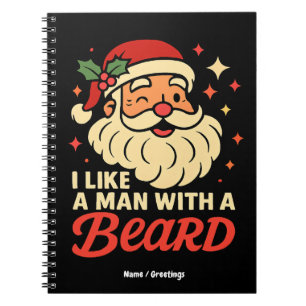 I Love A Man With A Beard Xmas Santa Claus Funny Notebook