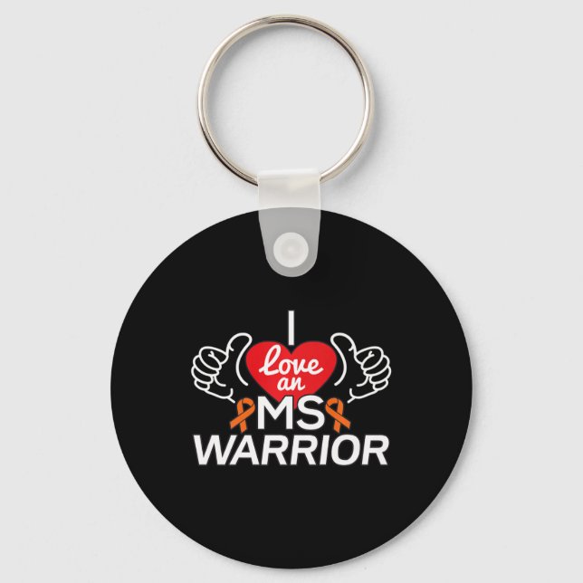 I Love A Multiple Sclerosis Ms Warrior  Key Ring (Front)