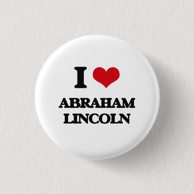 I love Abraham Lincoln 3 Cm Round Badge (Front)