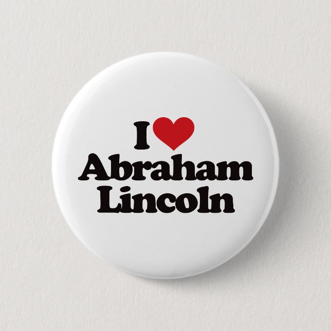 I Love Abraham Lincoln 6 Cm Round Badge (Front)